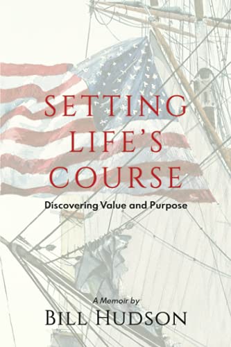 Stock image for Setting Life's Course: Discovering Value and Purpose for sale by The Maryland Book Bank