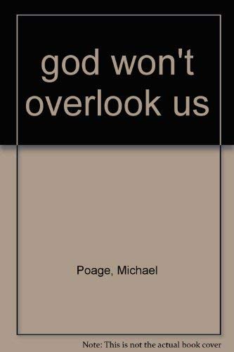 Beispielbild fr god won't overlook us zum Verkauf von Eighth Day Books, LLC