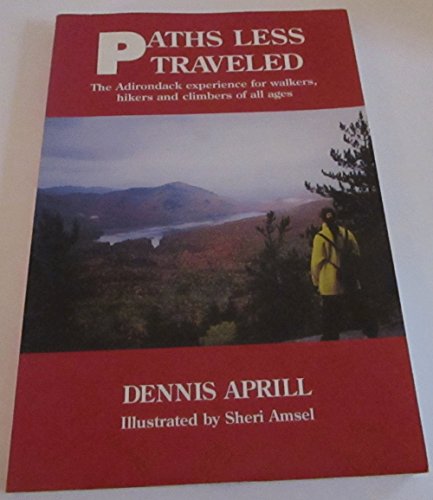 Stock image for Paths Less Traveled: The Adirondack experience for walkers, hikers and climbers of all ages. for sale by Inquiring Minds