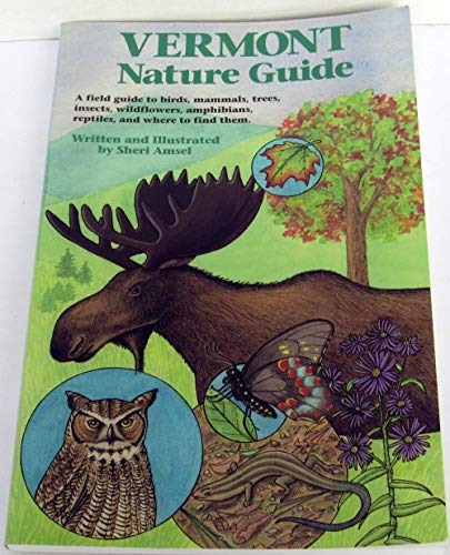 Stock image for Vermont Nature Guide: A field guide to birds, mammals, trees, insects, wildflowers, amphibians, reptiles, and where to find them for sale by Ergodebooks