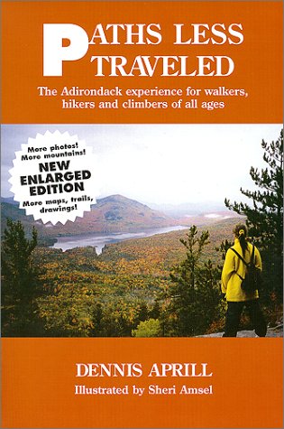 Stock image for Paths Less Traveled : The Adirondack Experience for Walkers, Hikers and Climbers of All Ages for sale by Better World Books