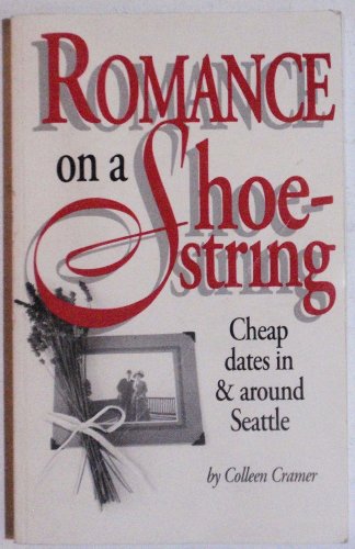 Stock image for Romance on a Shoestring: Cheap Dates in and Around Seattle for sale by ThriftBooks-Dallas