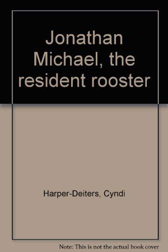 Stock image for Jonathan Michael, the resident rooster for sale by JR Books