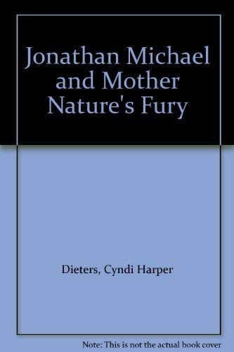 Beispielbild fr Jonathan Michael and Mother Natures Fury zum Verkauf von JR Books