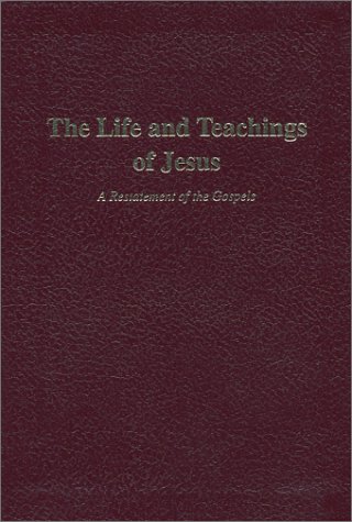 Beispielbild fr The Life and Teachings of Jesus: A Restatement of the Gospels, 2nd Edition zum Verkauf von ThriftBooks-Dallas