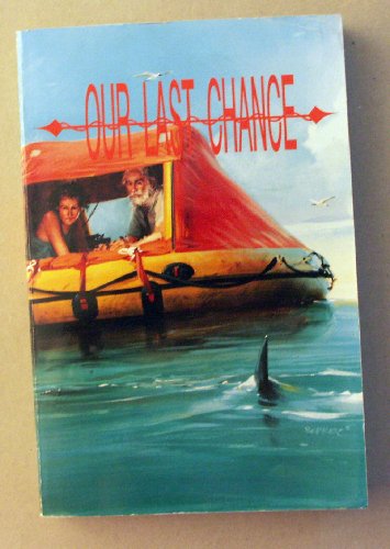 Beispielbild fr Our Last Chance : Sixty-Six Deadly Days Adrift zum Verkauf von Better World Books