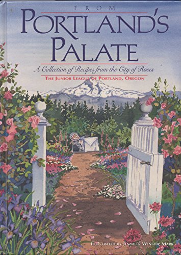 Imagen de archivo de From Portland's Palate: A Collection of Recipes from the City of Roses a la venta por SecondSale