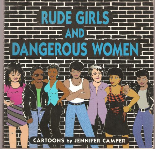 Imagen de archivo de Rude Girls and Dangerous Women a la venta por HPB Inc.