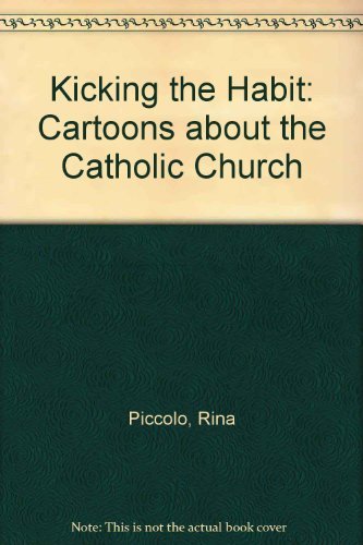 Kicking The Habit : Cartoons About The Catholic Church
