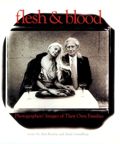 Imagen de archivo de Flesh & Blood: Photographers' Images of Their Own Families a la venta por Books From California