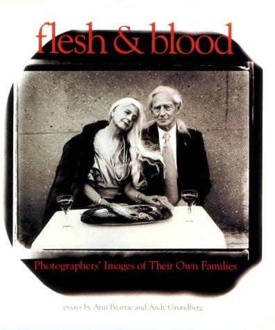 Stock image for Flesh & Blood: Photographers' Images of Their Own Families for sale by Books From California