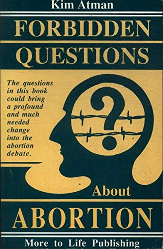 Beispielbild fr Forbidden Questions about Abortion zum Verkauf von Better World Books