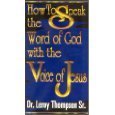 9780963258427: How to Speak the Word of God with the Voice of Jesus