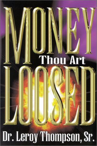 Stock image for Money Thou Art Loosed for sale by SecondSale