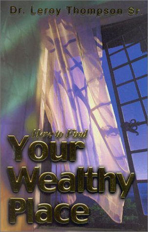 Imagen de archivo de How To Find Your Wealthy Place a la venta por Gulf Coast Books
