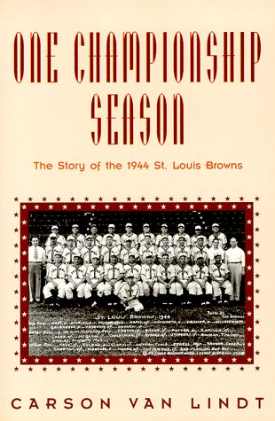 Stock image for One Championship Season : The Story of the 1944 St. Louis Browns for sale by Better World Books