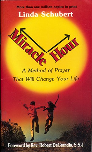 Beispielbild fr Miracle Hour: A Method of Prayer That Will Change Your Life zum Verkauf von -OnTimeBooks-