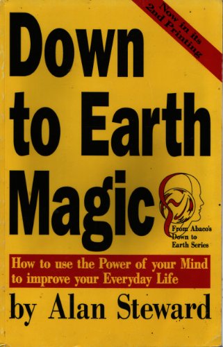 Beispielbild fr Down to Earth Magic: How to Use the Power of Your Mind to Improve Your Everyday Life zum Verkauf von ThriftBooks-Dallas