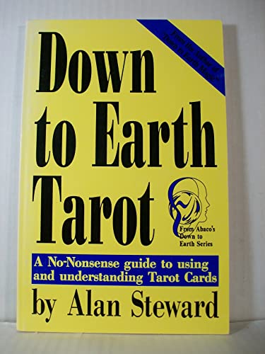 Beispielbild fr Down to Earth Tarot: A No-Nonsense Guide to Using and Understanding Tarot Cards zum Verkauf von ThriftBooks-Atlanta