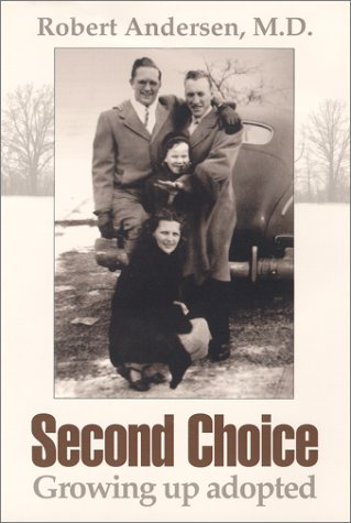 Second Choice: Growing Up Adopted (9780963264848) by Andersen, Robert