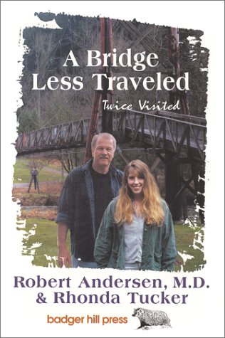 A Bridge Less Traveled, Twice Visited (9780963264886) by Robert Andersen; Rhonda Tucker