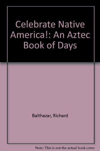 Celebrate Native America! An Aztec Book of Days