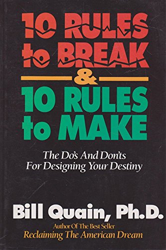 Stock image for 10 Rules to Break & 10 Rules to Make: The Do's and Dont's For Designing Your Destiny for sale by Reliant Bookstore