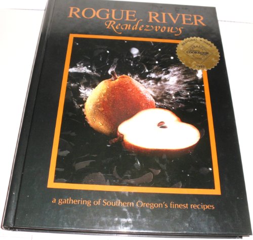 Beispielbild fr Rogue River Rendezvous: A Gathering of Southern Oregon's Finest Recipes zum Verkauf von Jenson Books Inc