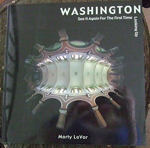 Stock image for Washington: See it Again for the First Time - Looking Up for sale by Wonder Book