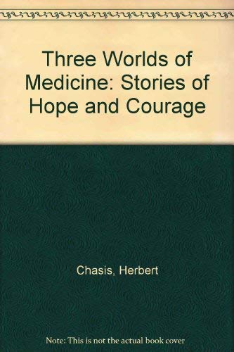 9780963268747: Three Worlds of Medicine: Stories of Hope and Courage