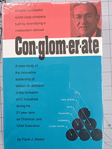 Con-glom-er-ate: A Case Study of IC Industries Under William B. Johnson,