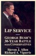 Stock image for Lip Service : George Bush's 30-Year Battle with Conservatives for sale by Buyback Express