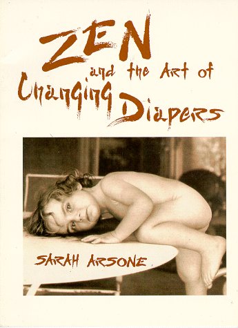 9780963272102: Zen and the Art of Changing Diapers