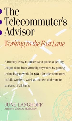 Imagen de archivo de The Telecommuter's Advisor: Working in the Fast Lane a la venta por Wonder Book