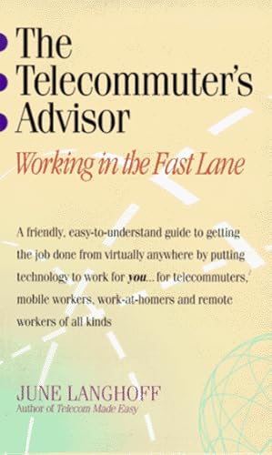 Stock image for The Telecommuter's Advisor: Working in the Fast Lane for sale by Wonder Book