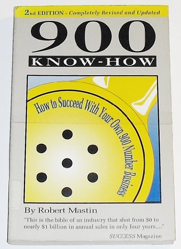 Beispielbild fr 900 Know-How: How to Succeed With Your Own 900 Number Business zum Verkauf von SecondSale
