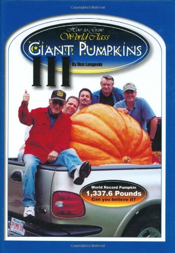 Stock image for How-To-Grow World Class Giant Pumpkins for sale by ThriftBooks-Atlanta