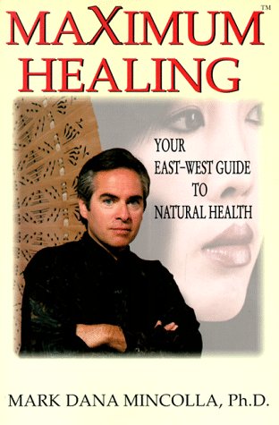 Beispielbild fr Maximum Healing: Your East-West Guide to Natural Health zum Verkauf von SecondSale