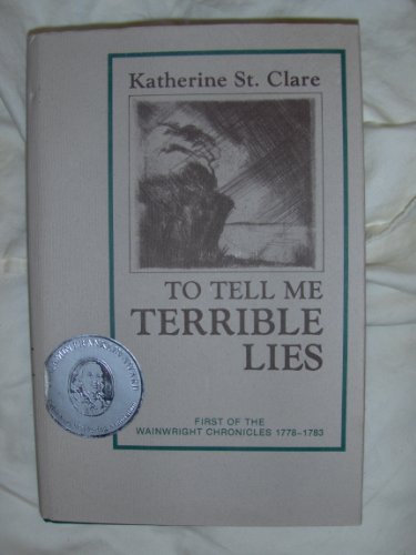 9780963283016: To Tell Me Terrible Lies: A Romance of the Pine Barrens (Wainwright Chronicles 1778-1783, No 1)
