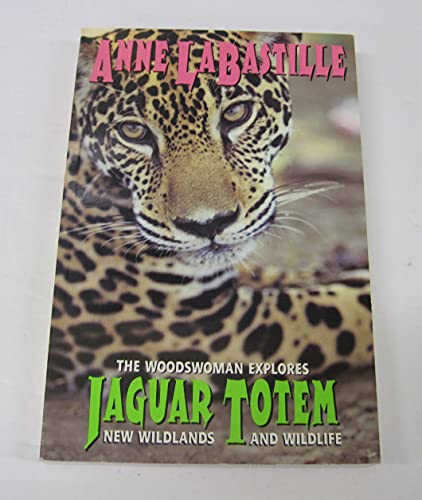 Beispielbild fr Jaguar Totem: The Woodswoman Explores New Wildlands & Wildlife zum Verkauf von medimops