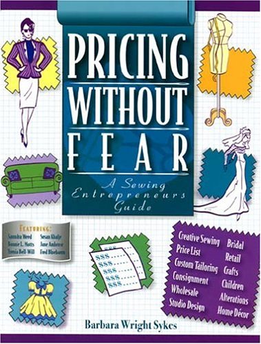 Beispielbild fr Pricing Without Fear: A Sewing Entrepreneurs Guide zum Verkauf von WorldofBooks