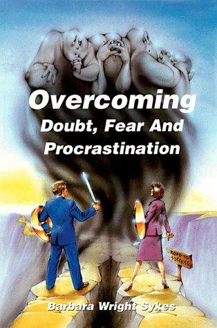 Imagen de archivo de Overcoming Doubt, Fear and Procrastination: Identifying the Symptoms, Overcoming the Obstacles a la venta por Wonder Book