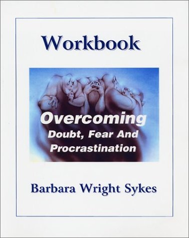 Beispielbild fr Overcoming Doubt, Fear and Procrastination Workbook: Identifying the Symptoms, Overcoming the Obstacles zum Verkauf von Wonder Book