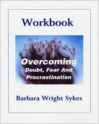 9780963285782: Overcoming Daubt, Fear and Procrastination Workbook: Identifying the Symptoms, Overcoming the Obstacles