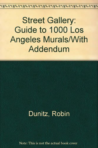 Stock image for Street Gallery: Guide to 1000 Los Angeles Murals/With Addendum for sale by HPB-Diamond