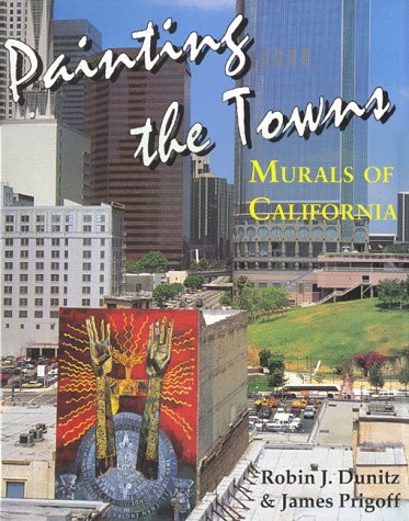 9780963286253: Painting the Towns: Murals of California