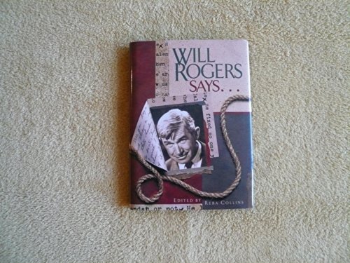 9780963288219: Will Rogers Says...favorite Quotations: Favorite Quotations Selected by the Will Rogers Memorial Staff (The Will Rogers Follies, Special Edition)
