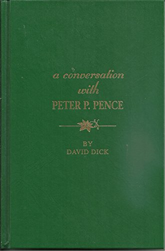 A Conversation With Peter P. Pence (9780963288639) by Dick, David