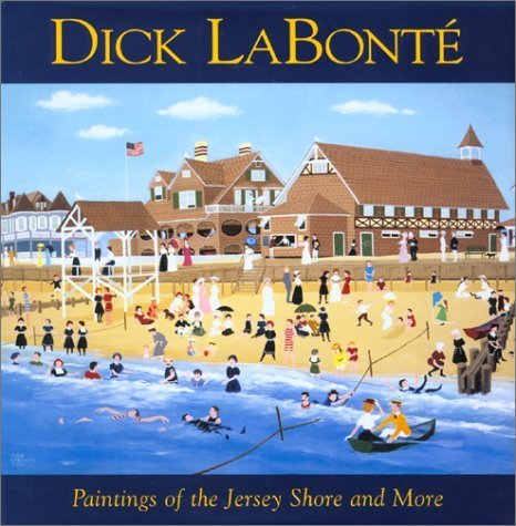 Beispielbild fr Dick LaBonte; Paintings of the Jersey Shore and More zum Verkauf von Idaho Youth Ranch Books