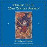 Stock image for Ceramic Tile in 20th Century America. for sale by Flying Danny Books